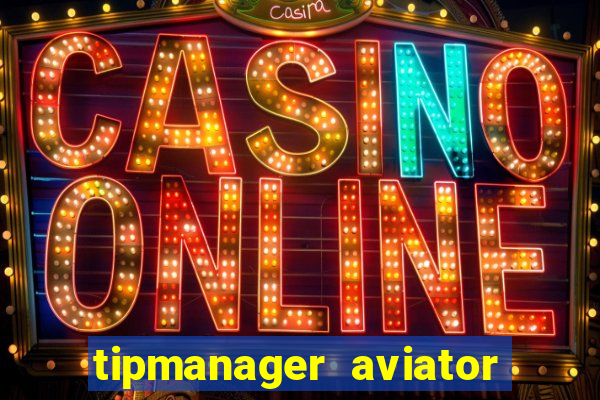 tipmanager aviator aposta ganha